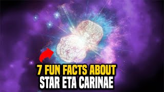 7 Fun Facts About Eta Carinae [upl. by Winikka]