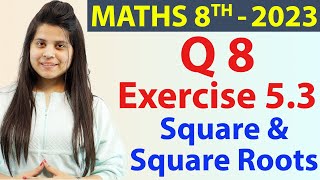 Q 8  Ex 53  Square and Square Roots  NCERT Maths Class 8th  Chapter 5 New Syllabus CBSE 2023 [upl. by Drona456]