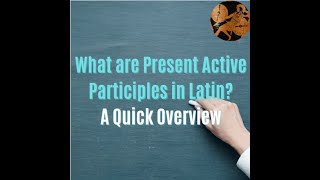 What are Present Participles in Latin [upl. by Minsat]