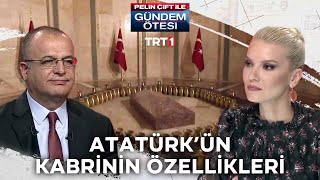 Atatürk’ün Anıtkabir’deki kabrinin özellikleri neler  Pelin Çift ile Gündem Ötesi 207Bölüm [upl. by Nafets]