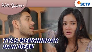 Dean Datang ke Rumah Eh Tyas Malah Menghindar  Naik Ranjang Episode 175 [upl. by Dukey]