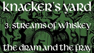 Knackers Yard  03  Streams Of Whiskey The Dram amp The Fray  2017 [upl. by Wun]