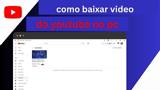 como baixar video do youtube no pcnotebooklaptop [upl. by Oniger]