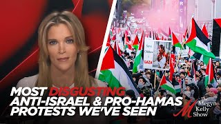 Megyn Kelly on the Most Disgusting AntiIsrael and ProHamas Protests Weve Seen Around the World [upl. by Strepphon]