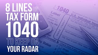 WinnieSun Video 8 Lines on Tax Form 1040 to Keep on Your Radar [upl. by Philbo]