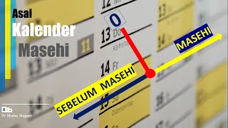 Darimana asal Kalender Masehi dan Sebelum Masehi [upl. by Enilekcaj]