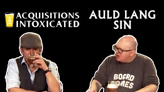 Acquisitions Intoxicated  Auld Lang Sin  Episode 214 [upl. by Lareneg]