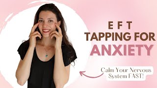 EFT Tapping For Anxiety  Calm Your Nervous System [upl. by Aimal653]