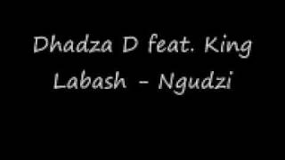 Dhadza D feat king Labash  Ngunzi [upl. by Anabahs]