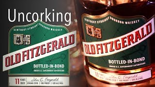 Uncorking Old Fitzgerald 11 yr BottledInBond [upl. by Ermin]