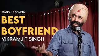 Best Boyfriend  StandUp Comedy by Vikramjit Singh [upl. by Kciremed]