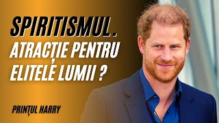 Spiritismul Atracție pentru elitele lumii  Prințul Harry  A doua opinie  SperanțaTV [upl. by Aitetel]