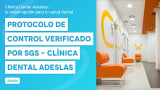 Protocolo de control verificado por SGS  Clínica Dental Adeslas [upl. by Ellehcirt125]