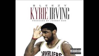 Bleezy  Kyrie Irving DOD [upl. by Otrepur]