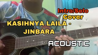 Kasihnya Laila  Jinbara Acoustic Guitar Introsolo cover [upl. by Marjory]