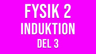 Fysik 2  Induktion och tillämpningar del 3 av 4 [upl. by Legim471]