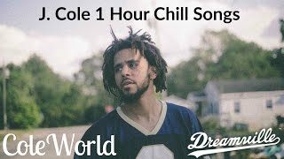 J Cole 1 Hour of Chill Songs [upl. by Dave]