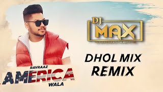 AMERICA WALA DHOL REMIX  RAVRAAZ RBS  DJ MAX  MUNDA PIND VICH VAJJE AMERICA WALA NI [upl. by Araj]