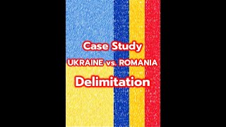 Maritime Delimitation Case Study between UKRAINE vs ROMANIA [upl. by Baillie981]