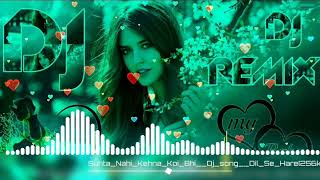 DJ remix song hare hare hare ham to tumse hare🥀💔🔥❤️🥰😈 [upl. by Rennat]