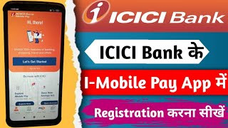 ICICI Bank IMobile Register Kaise Kare 2024  ICICI IMobile Pay App Kaise Chalu Kare [upl. by Grover]