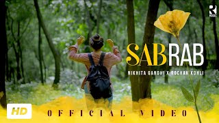 SAB RAB Official Music Video  Nikhita Gandhi × Rochak Kohli [upl. by Nerradal]