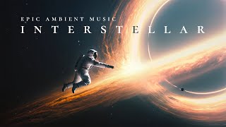 Interstellar Ambience  An Epic Ambient Music Journey Interstellar Theme Epic Version [upl. by Derdlim]