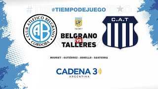 BELGRANO vs TALLERES  Copa de la Liga  Fecha 7  Cadena 3 Argentina [upl. by Stahl]