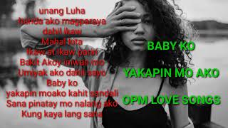 BABY KO YAKAPIN MO AKO KAHIT SANDALI OPM LOVE SONGS NONSTOP LOVESONGS [upl. by Laenahtan]