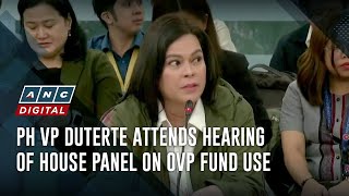 PH VP Duterte attends hearing of House panel on OVP fund use  ANC [upl. by Beach]