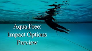 Aqua Free Impact Options [upl. by Chaffin]