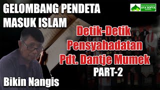 DetikDetik Pensyahadatan Pendeta Dantje Mumek Masuk Islam  Menahan Haru [upl. by Oniram795]