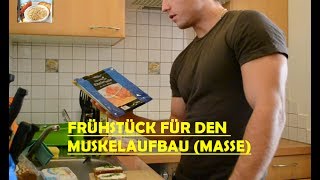 FRÜHSTÜCK ZUM ZUNEHMEN  Masseaufbau  Fitness Rezepte  Frühstück 1 [upl. by Jolene149]