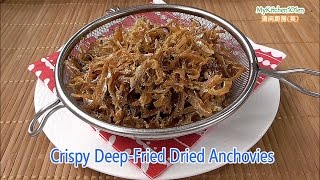 Crispy DeepFried Dried Anchovies Ikan Bilis  MyKitchen101en [upl. by Annairdua]