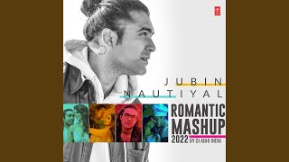 Jubin Nautiyal Romantic Mashup 2022 Remix By Dj Abhi India [upl. by Nare]