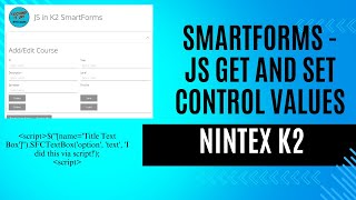 Nintex K2 SmartForms Getting and Setting Control Values via JavaScript JS [upl. by Dine53]