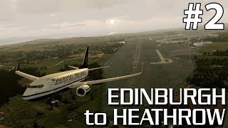 PMDG 737700 NGX Edinburgh to London Heathrow EGPHEGLL  Part 2 [upl. by Scholem]