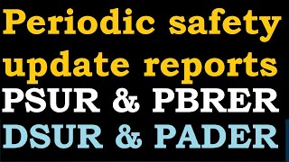 PSUR  Periodic safety update reports  PBRER  DSUR  PADER  Pharmacovigilance Unit 4  Part 1 [upl. by Annoda]