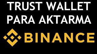 Binance Trust Wallet Para Aktarma Nasıl Yapılır [upl. by Aitital]