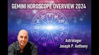 Gemini 2024 Horoscope Overview Astrologer Joseph P Anthony [upl. by Sundin]