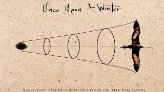 Once Upon A Winter  Selective Depression In Chase of The Big Bang Full Album [upl. by Nailij227]