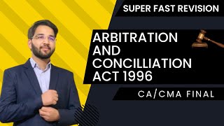 Arbitration and conciliation Act 1996  Superfast Powerful Revision CA Final  CS  CMA Final [upl. by Ailem]