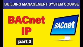 BACnet IP Overview Introduction to BACnetIP BBMD  BMS Training 2021 [upl. by Aggie]