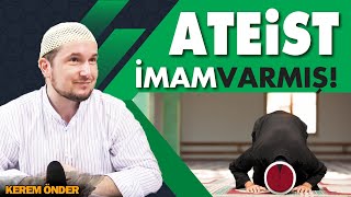 Ateist imam varmış  Kerem Önder [upl. by Ignaz890]