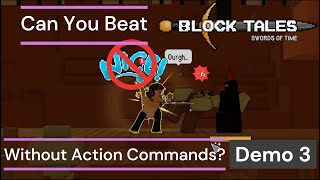 Can You Beat Blocktales Demo 3 Without Action Commands [upl. by Dijam843]