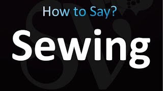 How to Pronounce Sewing Correctly [upl. by Wagner]