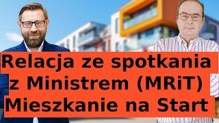 Minister o Mieszkanie na Start i konsultacje w MRiT [upl. by Yentterb]