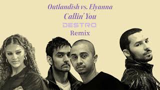 Outlandish Vs Elyanna  Tamally Maak x Calling U Destro Remix [upl. by Aynatahs31]