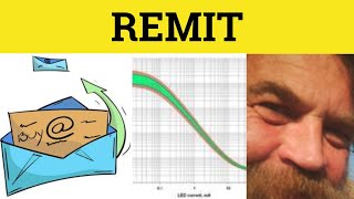 🔵 Remit Remittance  Remit Meaning  Remittance Examples  GRE 3500 Vocabulary [upl. by Jean-Claude829]