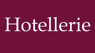 How to Pronounce Hotellerie Hotel industry Correctly in German [upl. by Ermin]